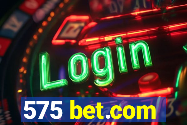 575 bet.com